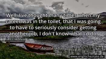 Englisches Zitat von Aaron Eckhart als Bild