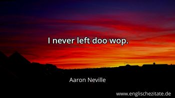Englisches Zitat von Aaron Neville als Bild