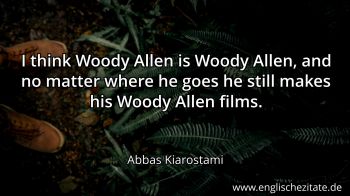 Englisches Zitat von Abbas Kiarostami als Bild