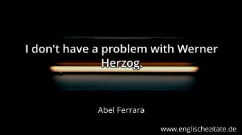 Englisches Zitat von Abel Ferrara als Bild