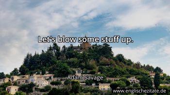 Englisches Zitat von Adam Savage als Bild