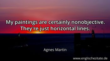 Englisches Zitat von Agnes Martin als Bild