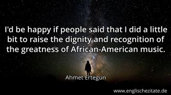 Englisches Zitat von Ahmet Ertegun als Bild