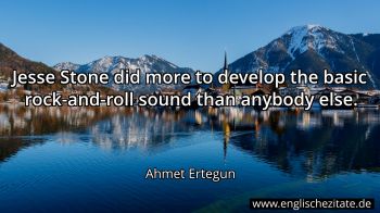 Englisches Zitat von Ahmet Ertegun als Bild