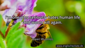 Englisches Zitat von Aileen Wuornos als Bild