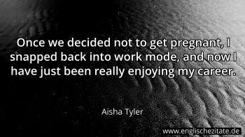 Englisches Zitat von Aisha Tyler als Bild