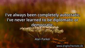 Englisches Zitat von Alan Parker als Bild
