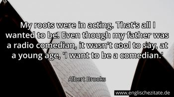 Englisches Zitat von Albert Brooks als Bild