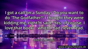 Englisches Zitat von Albert S. Ruddy als Bild