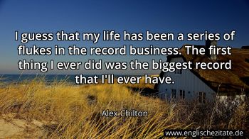 Englisches Zitat von Alex Chilton als Bild