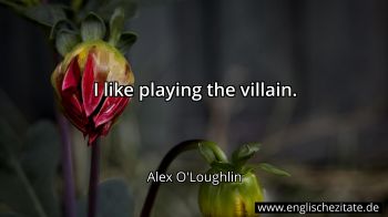 Englisches Zitat von Alex O'Loughlin als Bild