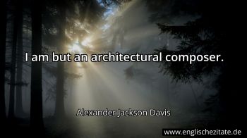 Englisches Zitat von Alexander Jackson Davis als Bild