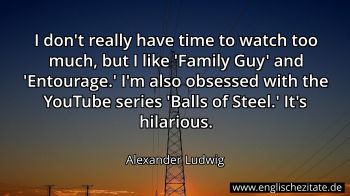 Englisches Zitat von Alexander Ludwig als Bild