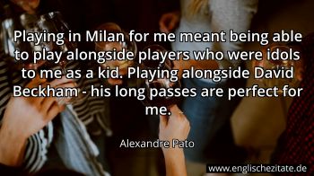 Englisches Zitat von Alexandre Pato als Bild