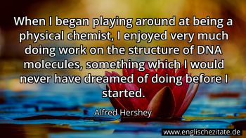 Englisches Zitat von Alfred Hershey als Bild