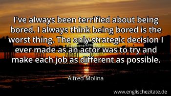 Englisches Zitat von Alfred Molina als Bild