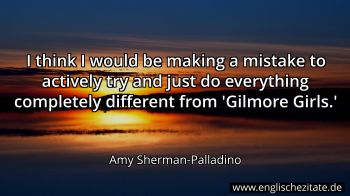 Englisches Zitat von Amy Sherman-Palladino als Bild