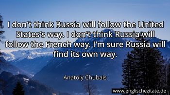 Englisches Zitat von Anatoly Chubais als Bild