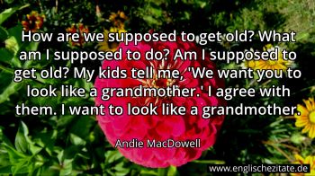 Englisches Zitat von Andie MacDowell als Bild