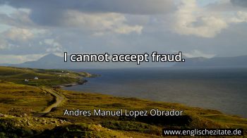Englisches Zitat von Andres Manuel Lopez Obrador als Bild