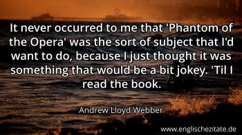 Englisches Zitat von Andrew Lloyd Webber als Bild