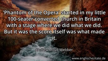 Englisches Zitat von Andrew Lloyd Webber als Bild
