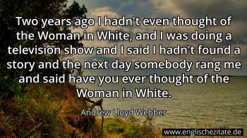 Englisches Zitat von Andrew Lloyd Webber als Bild