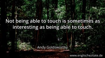 Englisches Zitat von Andy Goldsworthy als Bild