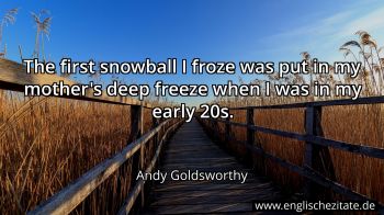 Englisches Zitat von Andy Goldsworthy als Bild