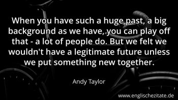 Englisches Zitat von Andy Taylor als Bild