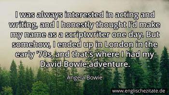 Englisches Zitat von Angela Bowie als Bild