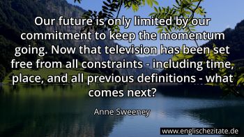 Englisches Zitat von Anne Sweeney als Bild