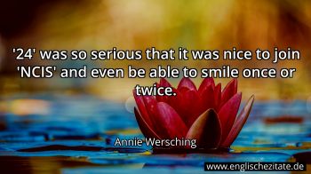 Englisches Zitat von Annie Wersching als Bild