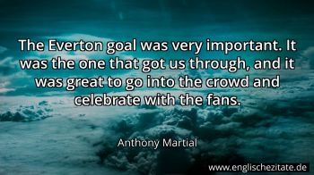 Englisches Zitat von Anthony Martial als Bild