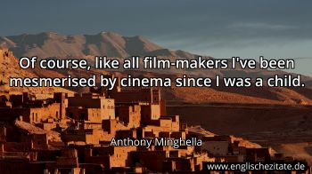 Englisches Zitat von Anthony Minghella als Bild