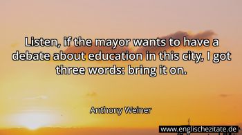 Englisches Zitat von Anthony Weiner als Bild