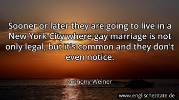 Englisches Zitat von Anthony Weiner als Bild