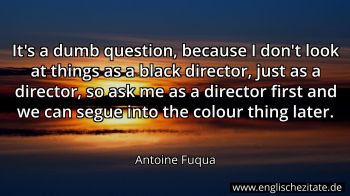 Englisches Zitat von Antoine Fuqua als Bild