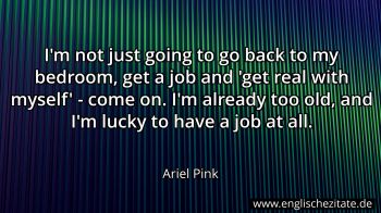 Englisches Zitat von Ariel Pink als Bild