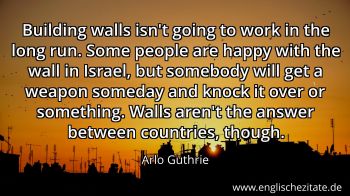 Englisches Zitat von Arlo Guthrie als Bild