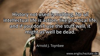 Englisches Zitat von Arnold J. Toynbee als Bild