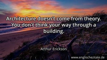 Englisches Zitat von Arthur Erickson als Bild