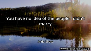 Englisches Zitat von Artie Shaw als Bild