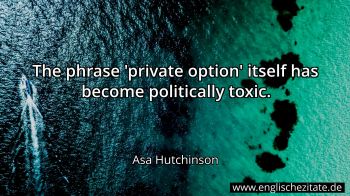Englisches Zitat von Asa Hutchinson als Bild
