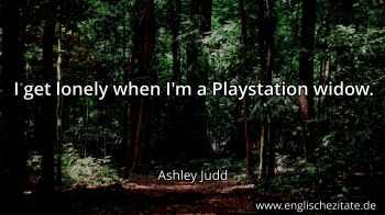 Englisches Zitat von Ashley Judd als Bild
