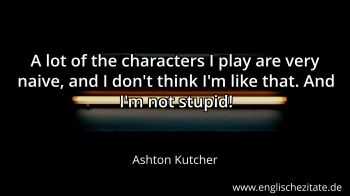 Englisches Zitat von Ashton Kutcher als Bild