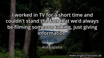 Englisches Zitat von Asif Kapadia als Bild