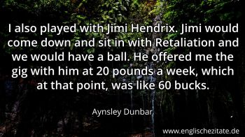 Englisches Zitat von Aynsley Dunbar als Bild