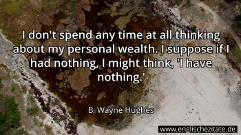 Englisches Zitat von B. Wayne Hughes als Bild