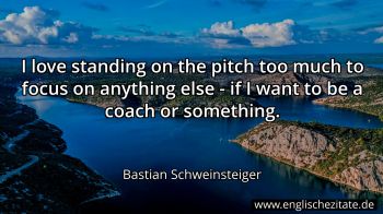 Englisches Zitat von Bastian Schweinsteiger als Bild